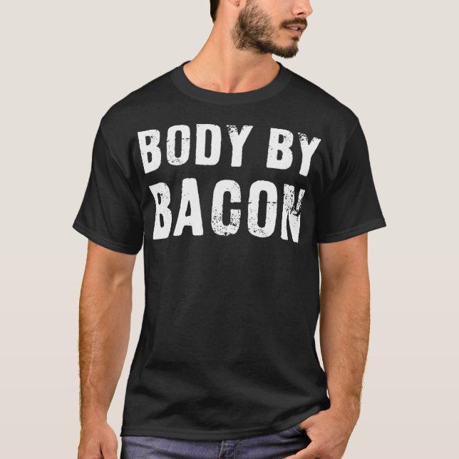 Body by Bacon Keto Diet  T Shirt (Framsida)