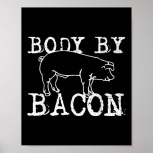 Body by Bacon - Lusnyj Chef Tjock Bacon Älskare Gi Poster