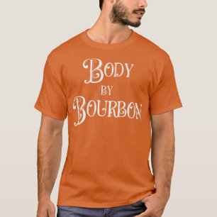 Body by Bourbon TShirt T Shirt