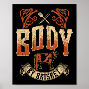 Body by Brisket Bbq Grill Byckyard Cookout Pitmast Poster