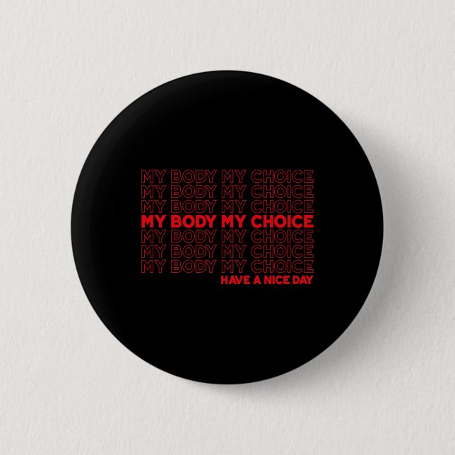 Body My Choice Pro Choice Protection Roe 73 Aborti Knapp (Framsida)