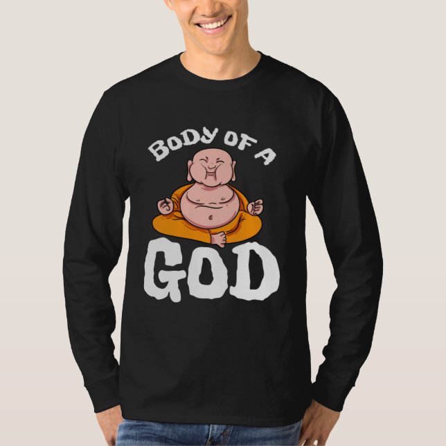 Body Of A God Buddha Yoga Hinduism Meditation Spir T Shirt (Framsida)