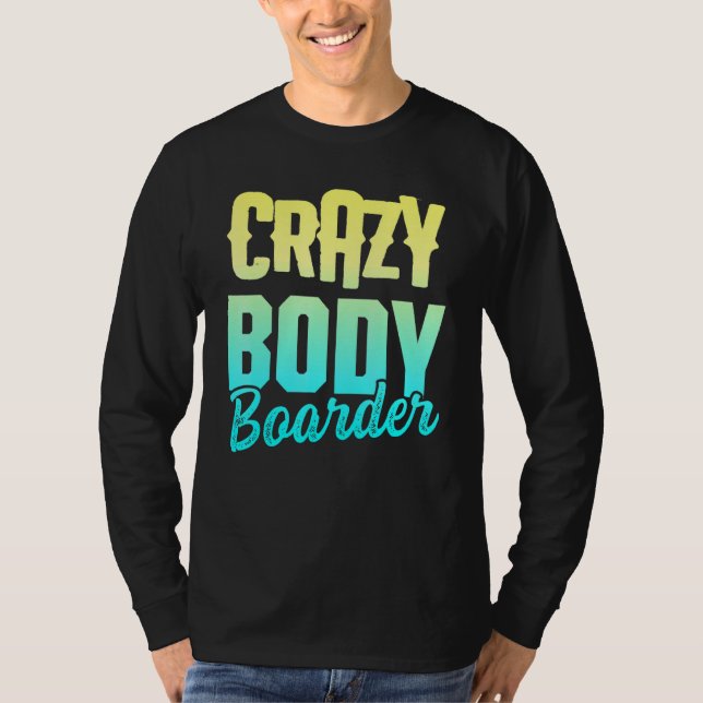 Bodyboarding Bodyboard Bodyboarder 30 T Shirt (Framsida)