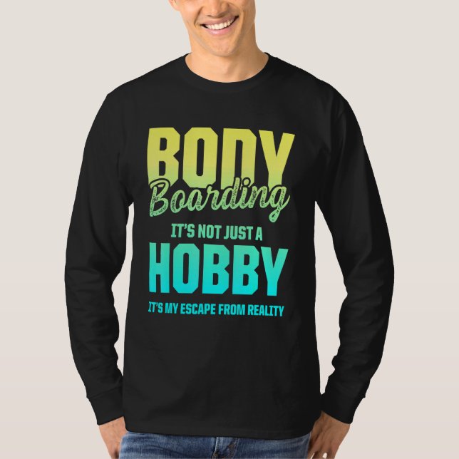 Bodyboarding Bodyboard Bodyboarder 32 T Shirt (Framsida)