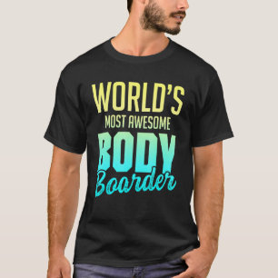 Bodyboarding Bodyboard Bodyboarder 33 T Shirt