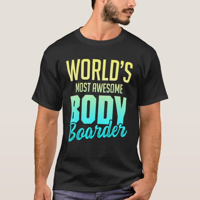 Bodyboarding Bodyboard Bodyboarder 33 T Shirt (Framsida)