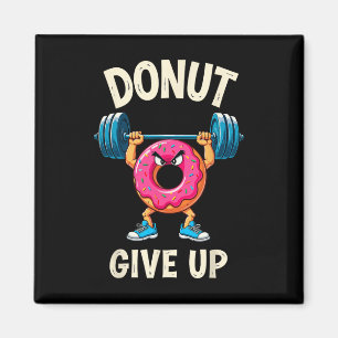 BodyBuilder Donut Ge Up Humor Gym Workout Joke M Magnet