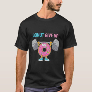 BodyBuilder Donut Ge Up Humor Gym Workout Joke M T Shirt