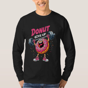 BodyBuilder Donut Ge Up Humor Gym Workout Joke M T Shirt