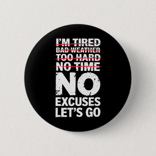 BodyBuilder Funny No Excuses Låt oss Go Gym Humor Knapp