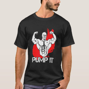 BodyBuilder - Pump IT-design T Shirt