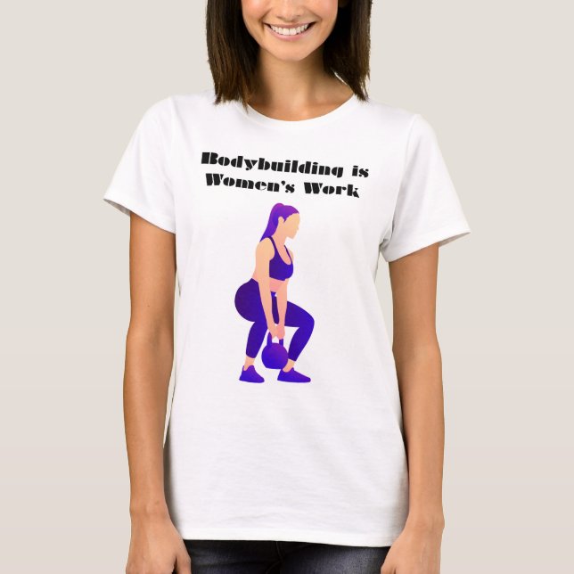 Bodybuilding är kvinnors arbete t shirt (Framsida)