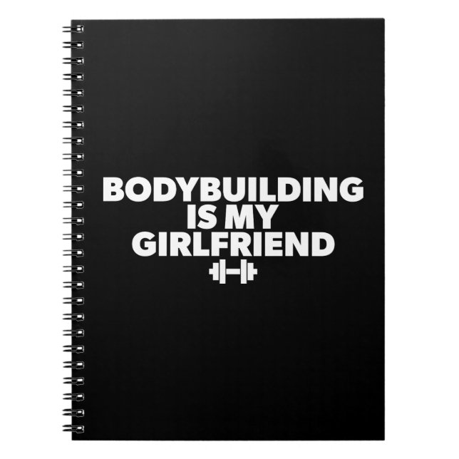 Bodybuilding är Min flickvän - Workout Motivation Anteckningsbok Med Spiral (Framsidan)