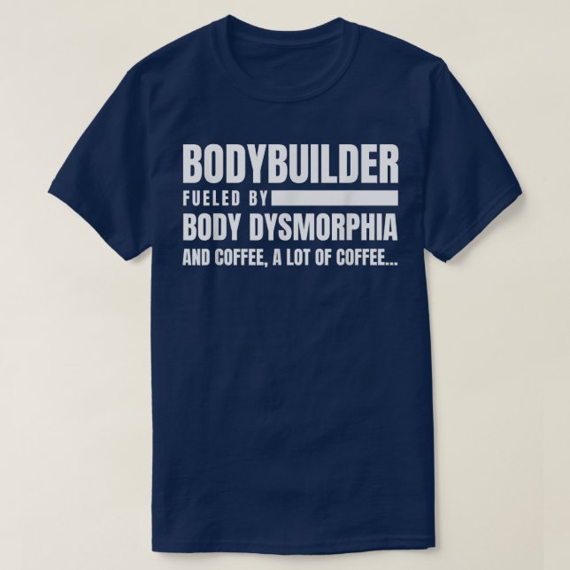 Bodybuilding Body Dysmorphia Coffee Gym Älskare T Shirt (Design framsida)