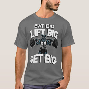 Bodybuilding Eat Big Hiss Big Get Big Rhino T Shirt