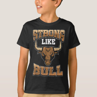 Bodybuilding - Fitness Gift Strong like Bull Gym T Shirt