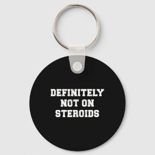 Bodybuilding Gym Humor definitivt inte på steroide Nyckelring