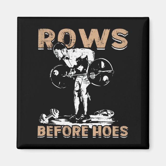 Bodybuilding Humor - Rows before Hoes - Novelty Magnet (Framsidan)