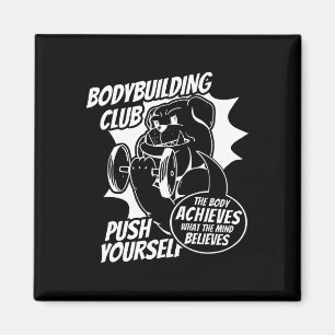Bodybuilding Klubb Push You you the Body Achieves Magnet