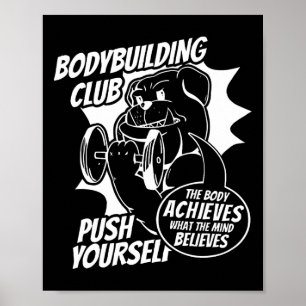 Bodybuilding Klubb Push You you the Body Achieves Poster