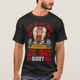 Bodybuilding Leg Day Powerlift Funny Fitness Gy T Shirt