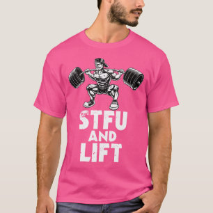 Bodybuilding Stfu och Hiss Squat Body Barbell T Shirt