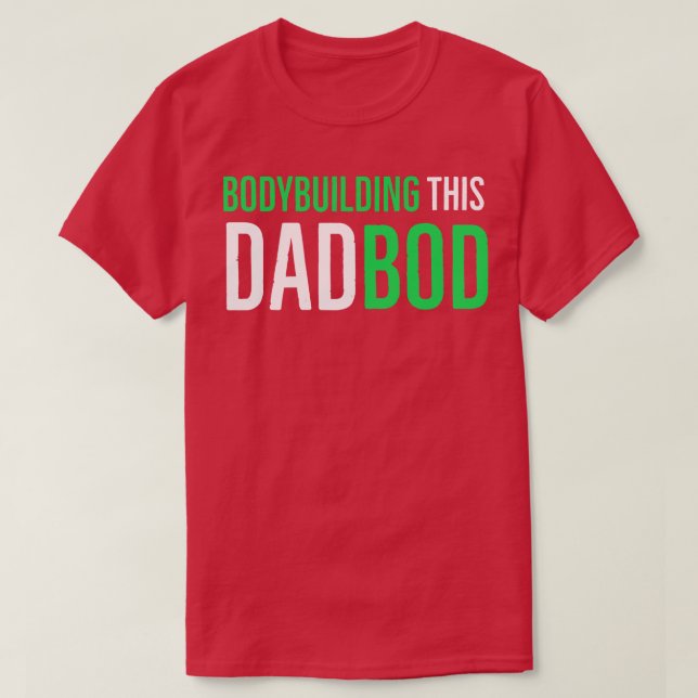Bodybuilding this Dadbod T Shirt (Design framsida)