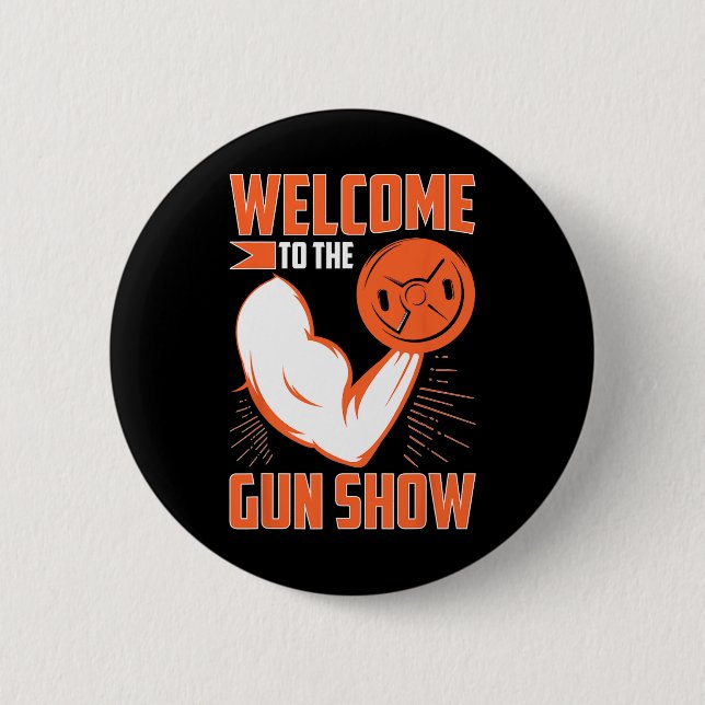 Bodybuilding Welcome To The Gun Show  Knapp (Framsida)
