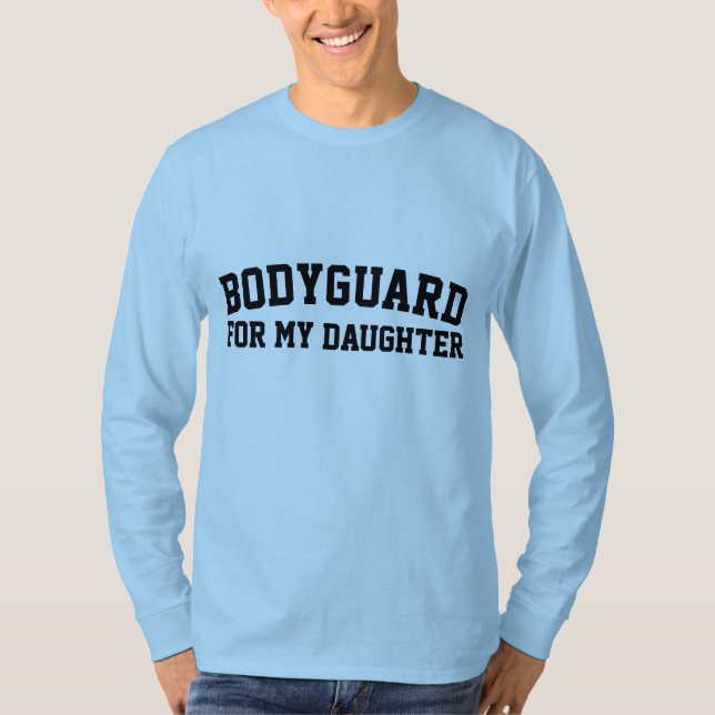 BODYGUARD FOR MY DAUGHTER, PAPPA T-Shirts (Framsida)