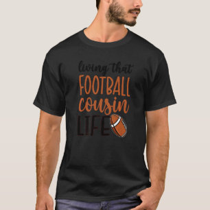Boende fotbollskupen Life Football Cousin T Shirt