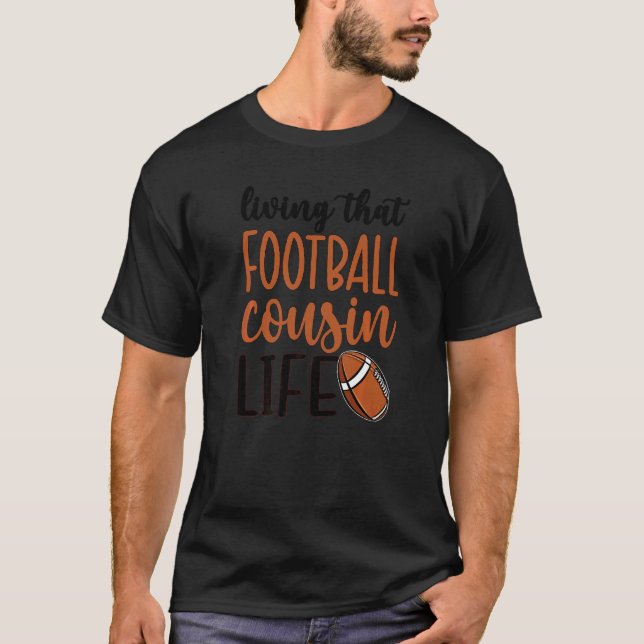Boende fotbollskupen Life Football Cousin T Shirt (Framsida)