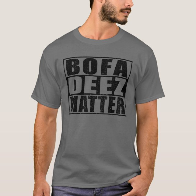 Bofa Deez Matter Bofa Deez Nöt Funny Manar Bofa T Shirt (Framsida)