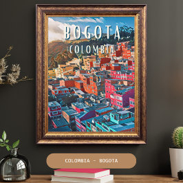 Bogota: Capitale vibrante de la Colombie Poster