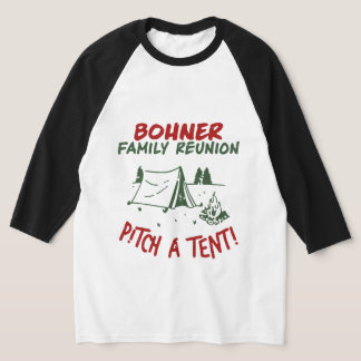 Bohner Family Reunion - Pitch A Tält T Shirt