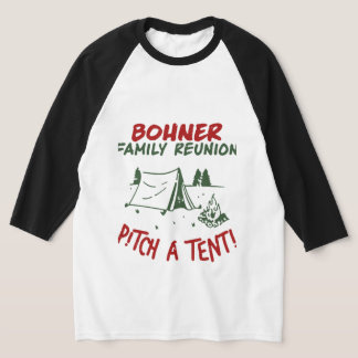 Bohner Family Reunion Pitch A Tenti T Shirt