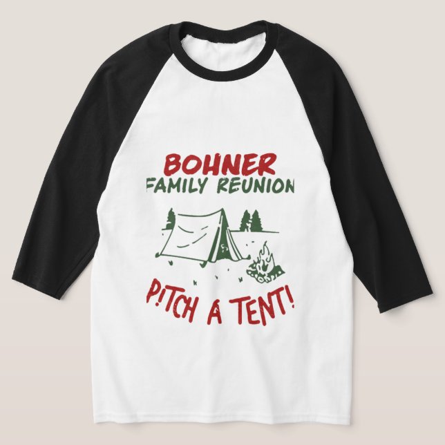 Bohner Family Reunion Pitch A Tenti T Shirt (Laydown)