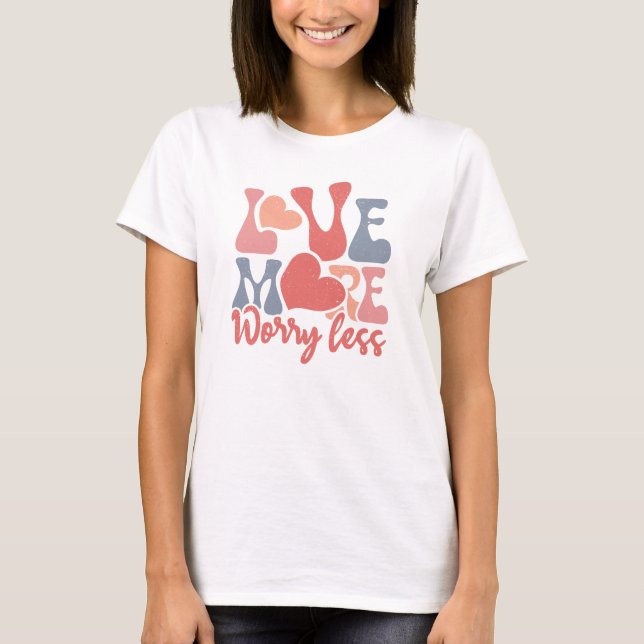 Boho Älska Mer Oroa Mindre T Shirt (Framsida)