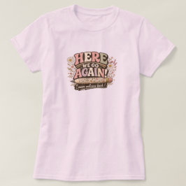 Boho Blommig Här Går Vi Igen Lärarens Åter Till Sk T Shirt