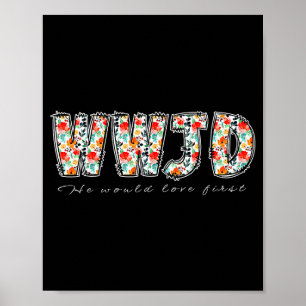 Boho Blommig Wwjd Han Skulle Älska First Christian Poster