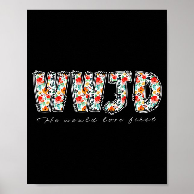 Boho Blommig Wwjd Han Skulle Älska First Christian Poster (Framsidan)