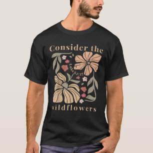 Boho Christian Consider Wildblommornas sommarflo T Shirt