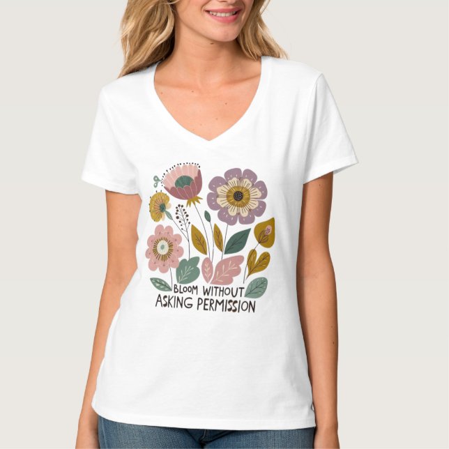 Boho floral design with the phrase “Bloom without  T Shirt (Framsida)
