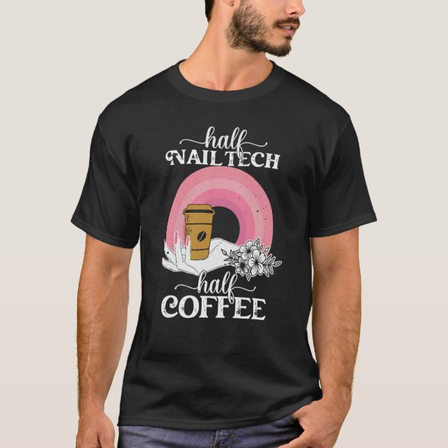 Boho Half Nail Tech Coffee Women Manicurist Polish T Shirt (Framsida)