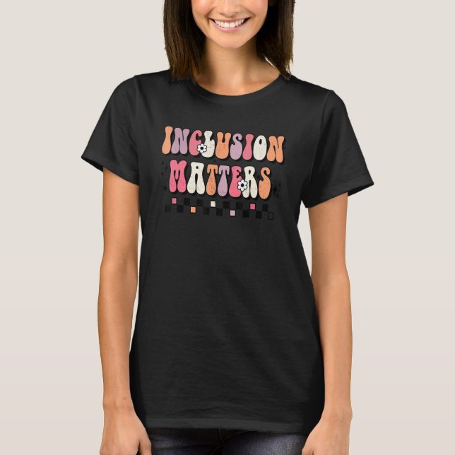 Boho Inclusion Matters Special Education SPED Teac T Shirt (Framsida)