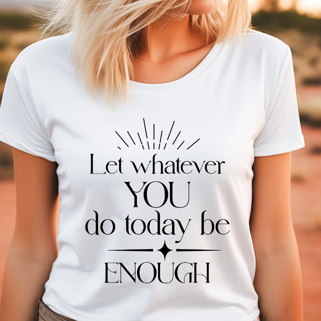 Boho Låt Vad Du Gör Vara Tillräckligt Motiverande T Shirt (Skapare uppladdad)