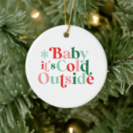 Boho Modern Font Baby It's Cold Outside Jul Julgransprydnad Keramik