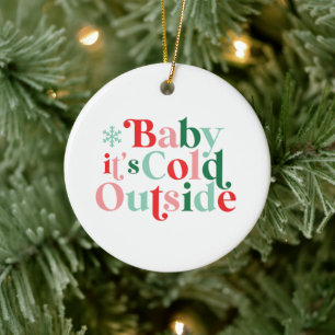 Boho Modern Font Baby It's Cold Outside Jul Julgransprydnad Keramik