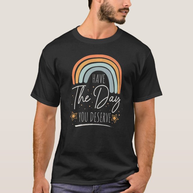 Boho Rainbow Karma-citatet på den dag du förtjänar T Shirt (Framsida)