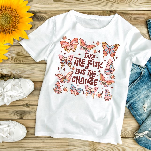 Boho Trendig Butterfly Inspirational Motivational T Shirt (Boho Trendy Butterfly Inspirational Motivational Take The Risk or Lose The Change Women's T-shirt)
