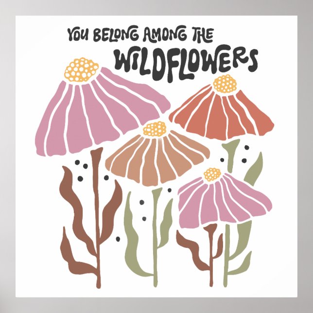 Boho Wildflower du hör hemma bland vildblommorna Poster (Framsidan)